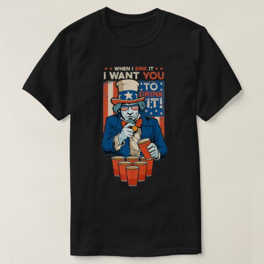 Sink It おもしろい Beer Pong Drink It Uncle Sam 4th of Tシャツ (デザイン正面)