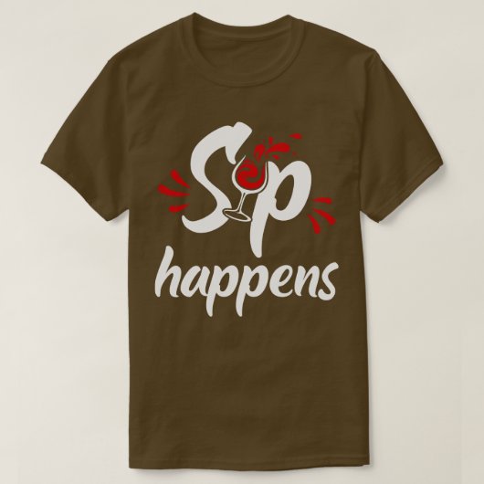 Sipはワイおもしろいンギフトを起こす Tシャツ (デザイン正面)