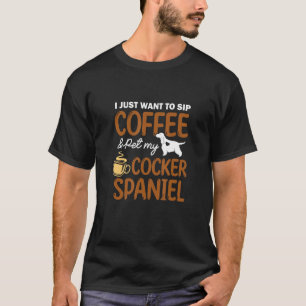 Sipコーヒーペット私のコッカースパニエル犬かわいいコーヒー恋人 Tシャツ