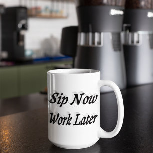 Sip今すぐ仕事の後のコーヒー引用文ブラックハーフ文字 ジャンボコーヒーマグカップ