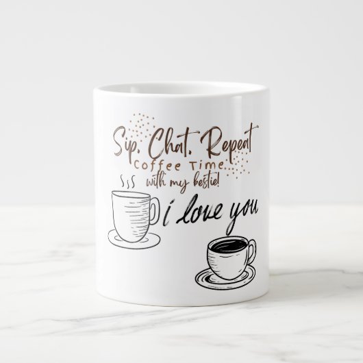 Sip、チャット、リピート：コーヒーマグ最高のフレンド ジャンボコーヒーマグカップ (正面)