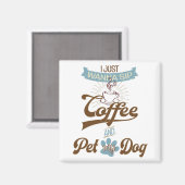 Sip CoffeeとPet My Dog マグネット (正面/裏面)