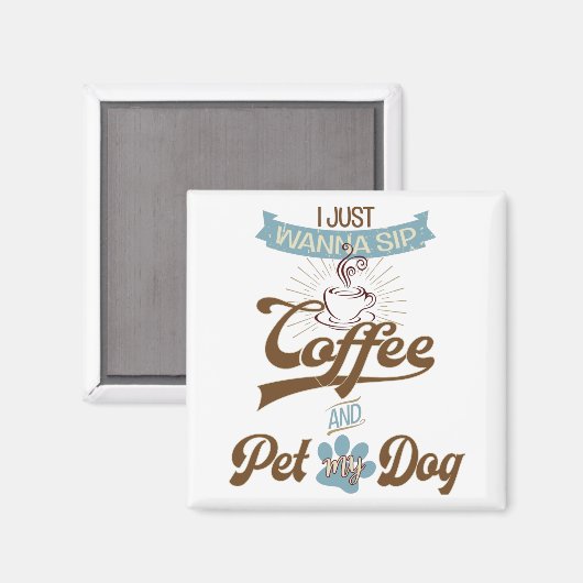 Sip CoffeeとPet My Dog マグネット (正面/裏面)