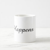 Sip Happens コーヒーマグ コーヒーマグカップ (中央)
