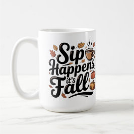 Sip happens autumn humour Mug コーヒーマグカップ