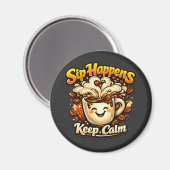 Sip Happens Keep Calm Funny Coffee Lover Quote マグネット (正面/裏面)