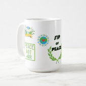  SIP OF PEACE,NOT WAR  15OZ CERAMIC MUG コーヒーマグカップ (正面左)