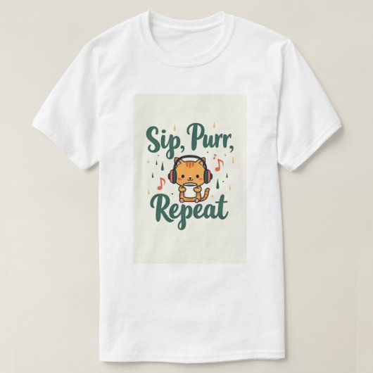 Sip Purr Repeat Tシャツ (デザイン正面)