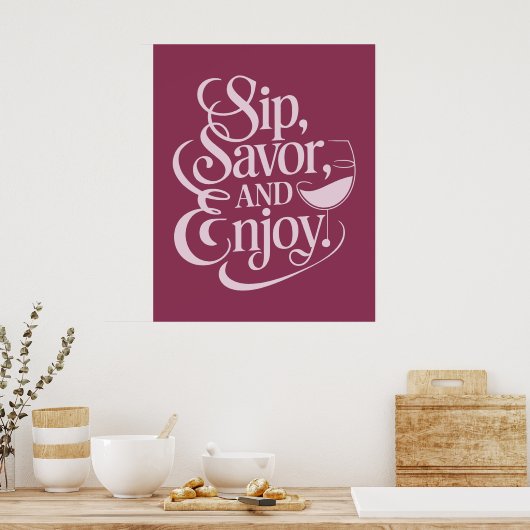 Sip、Savor、ワイ楽しむン ポスター (キッチン)
