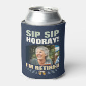 Sip Sip Hooray I’m Retired Photo Retirement Party 缶クーラー (缶正面)