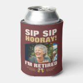 Sip Sip Hooray I’m Retired Photo Retirement Party 缶クーラー (缶正面)