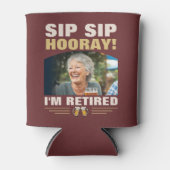 Sip Sip Hooray I’m Retired Photo Retirement Party 缶クーラー (正面)