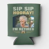 Sip Sip Hooray I’m Retired Photo Retirement Party 缶クーラー (正面)