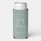 Sip Sip Hooray Personalized Bachelorette Party スリム缶クーラー (Seltzer正面)