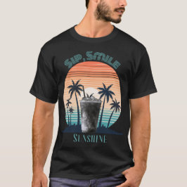 Sip, Smile, Sunshine T-Shirt – Summer Vibes Graphi Tシャツ