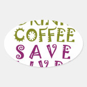 Sip, Snap Repeatカフェインの自己追跡デザイン 楕円形シール (正面)