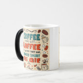 「Sip & Synologue:すべての笑わされるコーヒーの引用文 モーフィングマグカップ (正面左)