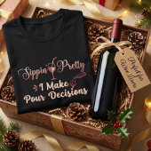 Sippin' Pretty I Make Pour Decisions Wine Pun トライブレンドＴシャツ