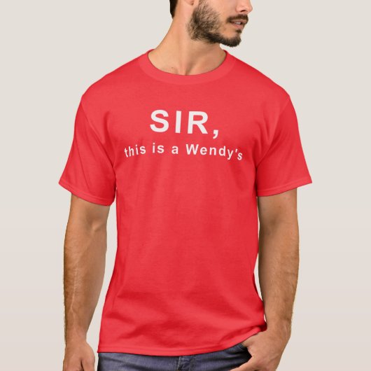 Sir, this is a Wendy's Tシャツ (正面)