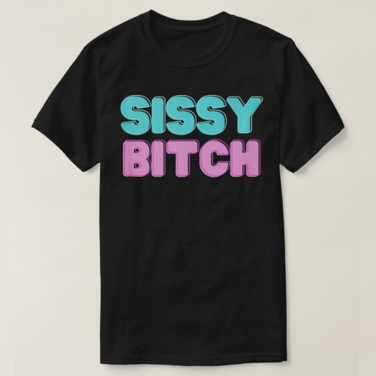 Sissy Btch  Tシャツ (デザイン正面)