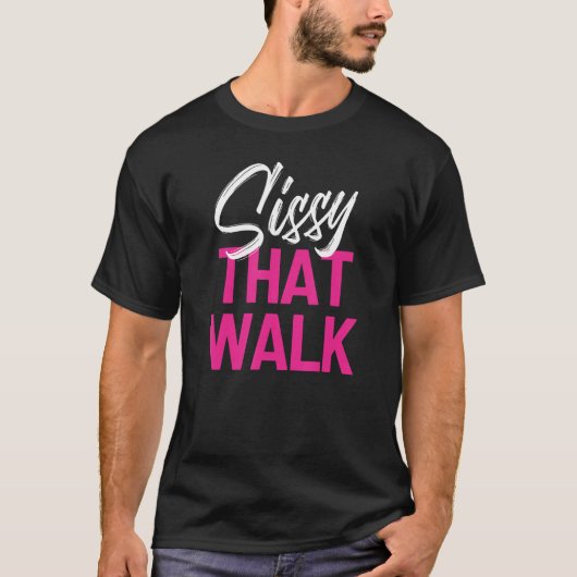 Sissy That Walk  Drag Queen Tシャツ (正面)