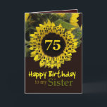 SISTER - 75誕生日と明るいひまわり カード<br><div class="desc">この陽気なヒマワリと"魔法の花"の詩は、あなたの妹にハッピーバースデーを願う甘い方法である。内部文字はカスタマイズ可能なので、独自の特別な気持ちを追加できる</div>