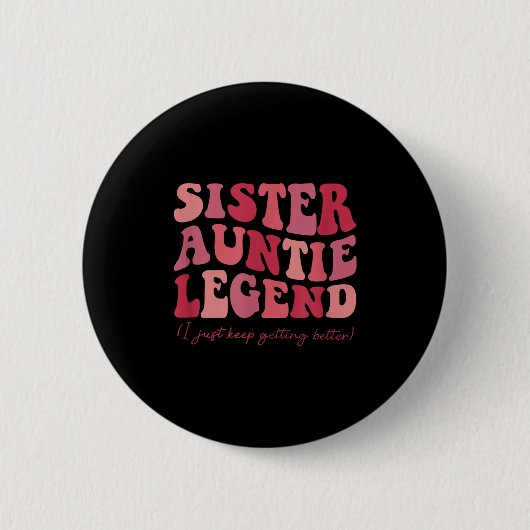 Sister Auntie Legend Groovy Funny Cool Aunties Clu 缶バッジ (正面)
