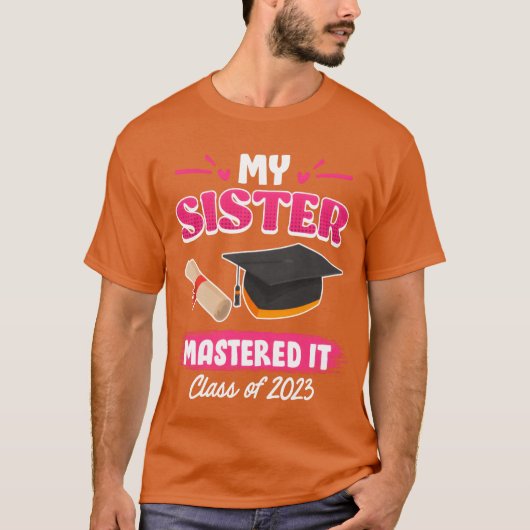 Sister has a master graduation 2023 masters degree tシャツ (正面)