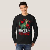 Sister Is My Valentine rex Saurus Happy Valentines Tシャツ (正面フル)