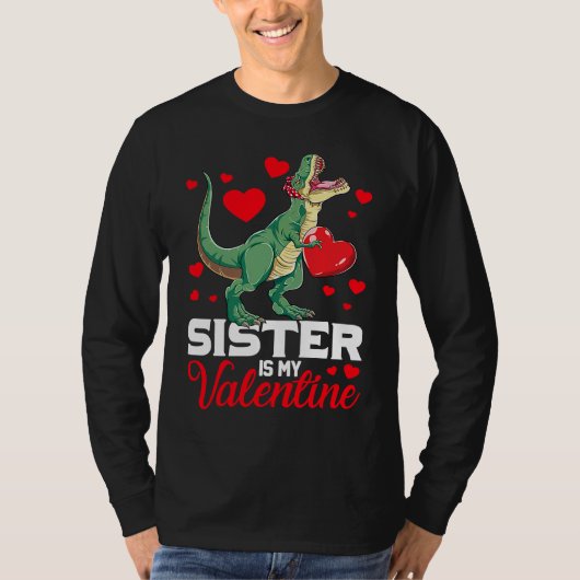 Sister Is My Valentine rex Saurus Happy Valentines Tシャツ (正面)