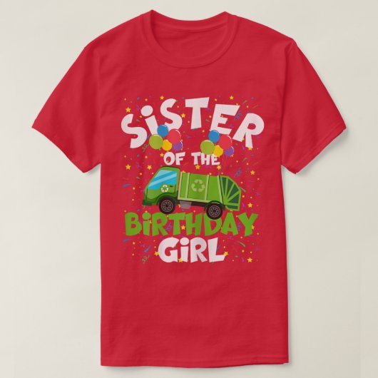 Sister Of Birthday Girl Matching Garbage Truck The Tシャツ (デザイン正面)