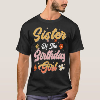 Sister Of The Birthday Girl Groovy Family Matching Tシャツ