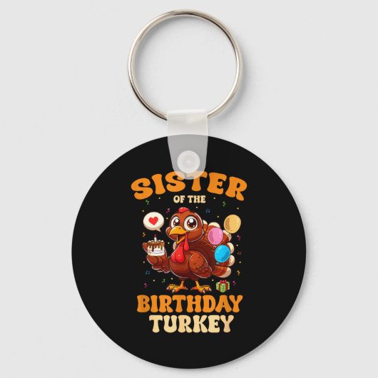 Sister Of The Birthday Turkey Family 1st Birthday  キーホルダー (正面)