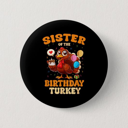 Sister Of The Birthday Turkey Family 1st Birthday  缶バッジ (正面)
