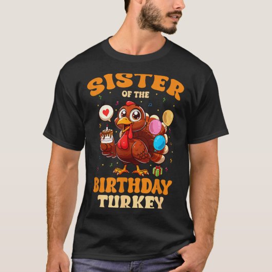 Sister Of The Birthday Turkey Family 1st Birthday  Tシャツ (正面)