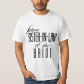 Sister of the Bride Future In Law  Tシャツ (正面)