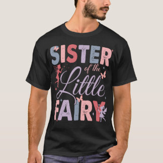 Sister Of The Little Fairy Birthday Girl Family Tシャツ