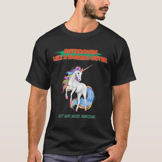Sistercorn But More Awesome Sarcastic Joke Tシャツ (正面)