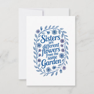 Sisters Are Different Flowers From The Same Garden カード