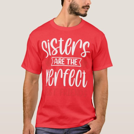 Sisters Arehe Perfect Best Friends Sisteream frien Tシャツ (正面)