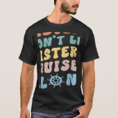 Sisters Don't Let Sisters Cruise Alone Squad Print Tシャツ (正面)