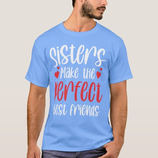 Sisters Makehe Perfect Best Friendseam Sister frie Tシャツ (正面)