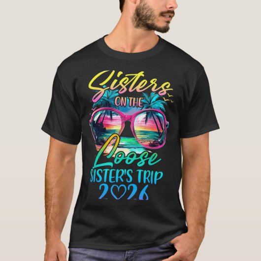 Sisters On The Loose Sisters Trip 2026 Funny Summe Tシャツ (正面)