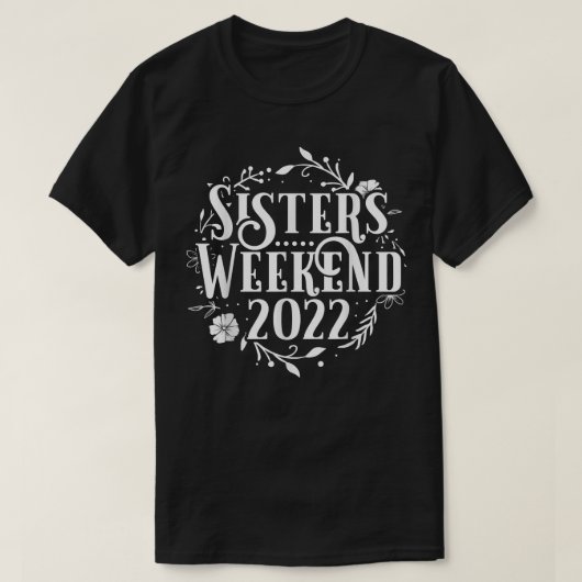 Sisters Weekend 2022 Girls Trip Matching Vacation Tシャツ (デザイン正面)