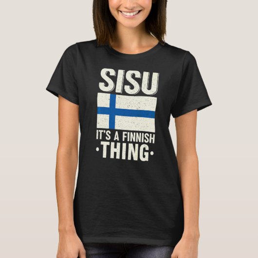 Sisu It's A Finnish Things Finland Fiag Suomi Finn Tシャツ (正面)