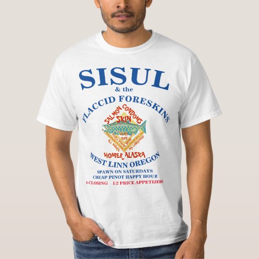SISUL & THE FLACCID FORESKINS ウエストリン オレゴン州 または Tシャツ (正面)