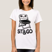 Sit & Go折りたたみ椅子でおもしろいを表示 Tシャツ (正面)