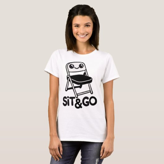 Sit & Go折りたたみ椅子でおもしろいを表示 Tシャツ (正面フル)