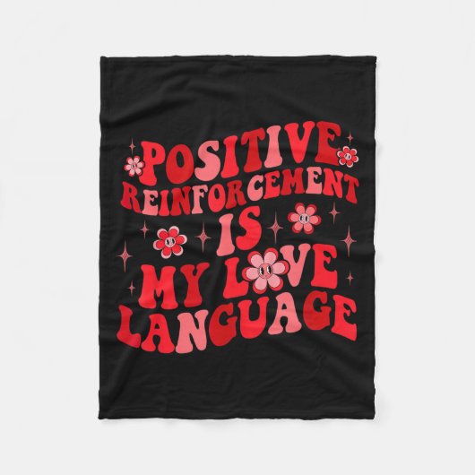 Sitive Reinforcement Is My Love Language Valentine フリースブランケット (正面)
