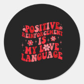 Sitive Reinforcement Is My Love Language Valentine ラウンドシール (正面)